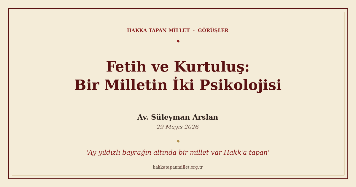 Fetih ve Kurtuluş: Bir Milletin İki Psikolojisi